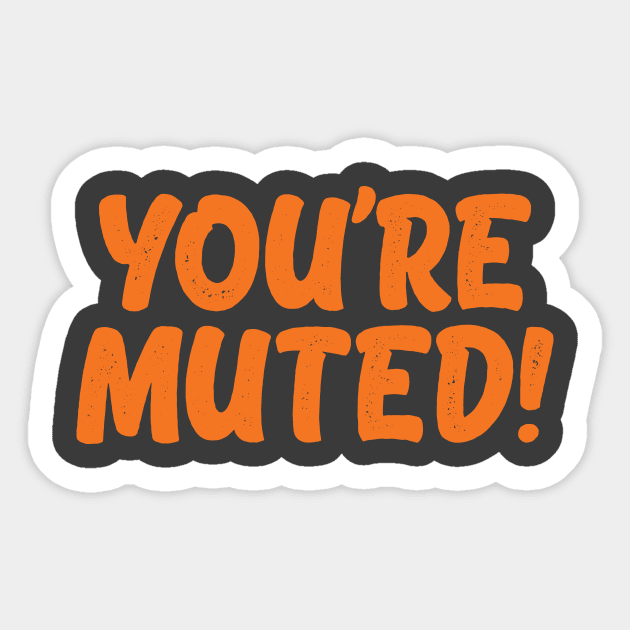 You're Muted! Orange Sticker by DCLawrenceUK